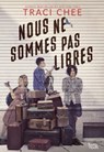 Nous ne sommes pas libres - Traci Chee - 9782382128527