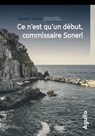 Ce n'est qu'un début, commissaire Soneri - Valerio Varesi - 9782382460917