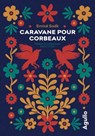 Caravane pour corbeaux - Eminé Sadk - 9782382461464