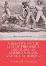 Narrative of the life of Frederick Douglass, an American slave, written by himself - Frederick Douglass - 9782382742716