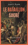 Le Bataillon sacré - James Romm - 9782382921807