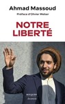 Notre liberté - Ahmad Massoud ; Olivier Weber - 9782382923153