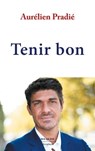 Tenir bon - Aurélien Pradié - 9782382924464