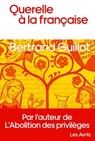 Querelle à la française - Bertrand Guillot - 9782383111412