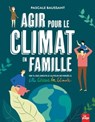 Agir pour le climat en famille - Pascale Baussant - 9782383380405
