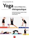 L'encyclopédie du yoga thérapeutique - Philippe Amar ; Marie Amar - 9782383384984