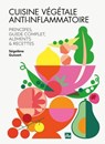 Cuisine végétale anti-inflammatoire - Ségolène Guisset - 9782383385400