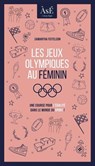 Les jeux olympiques au féminin - Samantha Feitelson - 9782383920465