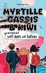 Myrtille Cassis et Kiwi sont dans un bateau - Florie Darcieux - 9782383920649