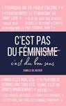 C'est pas du féminisme, c'est du bon sens - Camille de Decker - 9782383920809