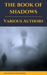 The Book of Shadows Vol 1 - Sir Arthur Quiller-Couch ; Robert W. Chambers ; H. G. Wells ; Mary E. Wilkins Freeman ; Edith Nesbit ; Barry Pain ; E. F. Benson ; D. H. Lawrence ; Thomas Burke ; Masterpiece Everywhere - 9782384230044