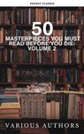 50 Masterpieces You Must Read Before You Die: Volume 2 - Louisa May Alcott ; Jane Austen ; Joseph Conrad ; D. H. Lawrence ; George Eliot ; Leo Tolstoy ; James Joyce ; Charles Dickens ; Bram Stoker ; Oscar Wilde ; Honoré de Balzac ; Edgar Rice Burroughs ; Anne Brontë ; Charlotte Brontë ; Emily Brontë ; Lewis Car - 9782384231003