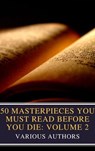 50 Masterpieces You Must Read Before You Die: Volume 2 - Louisa May Alcott ; Jane Austen ; Joseph Conrad ; D. H. Lawrence ; George Eliot ; Leo Tolstoy ; James Joyce ; Charles Dickens ; Bram Stoker ; Oscar Wilde ; Honoré de Balzac ; Edgar Rice Burroughs ; Anne Brontë ; Charlotte Brontë ; Emily Brontë ; Lewis Car - 9782384231010