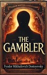 The Gambler - Fyodor Mikhailovich Dostoyevsky - 9782384233694