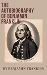 The Autobiography of Benjamin Franklin - Benjamin Franklin ; Zenith Crescent Moon Press - 9782384234141