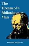 The Dream of a Ridiculous Man - Fyodor Dostoyevsky - 9782384234448