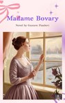Madame Bovary - Gustave Flaubert - 9782384234516