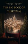 The Big Book of Christmas - Hans Christian Andersen ; Charles Dickens ; Louisa May Alcott ; Zenith Crescent Moon Press ; O. Henry ; Mark Twain ; Beatrix Potter ; William Shakespeare ; Harriet Beecher Stowe ; Emily Dickinson ; Robert Louis Stevenson ; Rudyard Kipling ; Selma Lagerlöf - 9782384236305