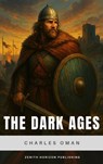 The Dark Ages 476-918 A.D. - Charles Oman - 9782384238262