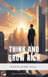 Think and Grow Rich - Napoleon Hill ; Zenith Horizon Publishing - 9782384239849