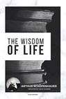The Wisdom of Life - Arthur Schopenhauer - 9782384556083