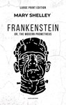 Frankenstein: or, The Modern Prometheus (Large Print Edition) - Mary Shelley - 9782384556120