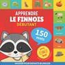 Apprendre le finnois - 150 mots avec prononciation - Debutant - Goose and Books - 9782384574155