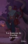 La Jeunesse de Garlag - Woli Matthov - 9782384627547