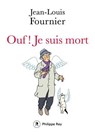 Ouf ! je suis mort - Jean-Louis Fournier - 9782384823383