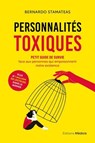 Personnalités toxiques - Petit guide de survie face aux personnes qui empoisonnent notre existence - Bernardo Stamateas - 9782385000561