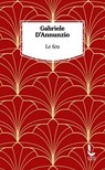 Le feu - Gabriele D'Annunzio - 9782385061715