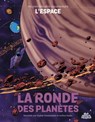 La Ronde des planètes - Sophie Dussaussois ; Arthur Junier - 9782385070434