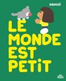 Le Monde est petit - Krocui - 9782385072162