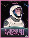 À l'école des astronautes - Sophie Dussaussois ; Arthur Junier - 9782385072186