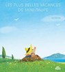 Les Plus belles vacances de Mini-Taupe - Sang-Keun Kim - 9782385072209