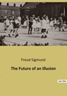 The Future of an Illusion - Freud Sigmund - 9782385086213