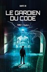 Le Gardien du Code - Tome 1 : YourLife - Dante SR - 9782385108557