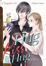 Hug Kiss Hug - Chapitre 10 (VF) - Kujira - 9782385319748