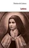 Lettres - Sainte Thérèse de Lisieux - 9782385501044