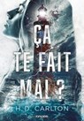 Ça te fait mal ? - e-book - H. D. Carlton - 9782385661175
