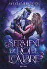 La Promise du roi de l'Ombre - Tome 02 Le Serment du roi de l'Ombre (e-book) - Sylvia Mercedes - 9782385661885