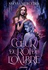 La promise du Roi de l'Ombre - Tome 03 Le Coeur du roi de l'Ombre (e-book) - Sylvia Mercedes - 9782385662240