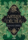 La Danse des Astres - Livre 02 Astres déchus (e-book) - Imani Erriu - 9782385663292
