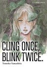 Cling Once, Blink Twice (VF) - Tomoko Yamashita - 9782385696443
