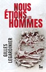 Nous étions les hommes - Gilles Legardinier - 9782385770143