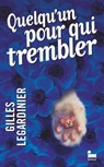 Quelqu'un pour qui trembler - Gilles Legardinier - 9782385770242