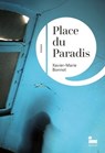 Place du Paradis - Xavier-Marie Bonnot - 9782385770846