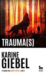 Trauma(s) : Et chaque fois, mourir un peu - Livre 2 - Karine Giebel - 9782385771379