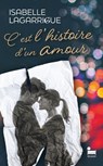 C'est l'histoire d'un amour - Roman lauréat du Grand Prix des Blogueurs littéraires 2025 - Isabelle Lagarrigue - 9782385771911