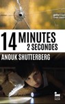 14 minutes 2 secondes: le nouveau polar d'Anouk Shutterberg, nouveauté thriller 2026 - Anouk Shutterberg - 9782385772352